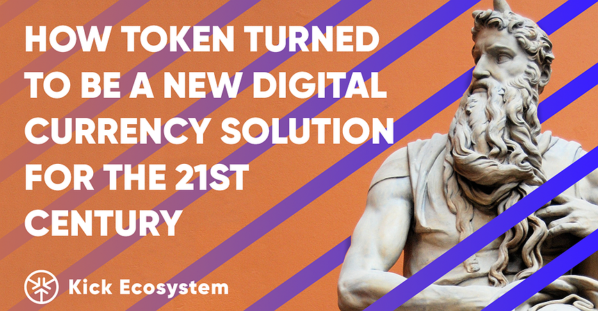 How Token Turned to be a New Digital Currency Solution for the 21st Century