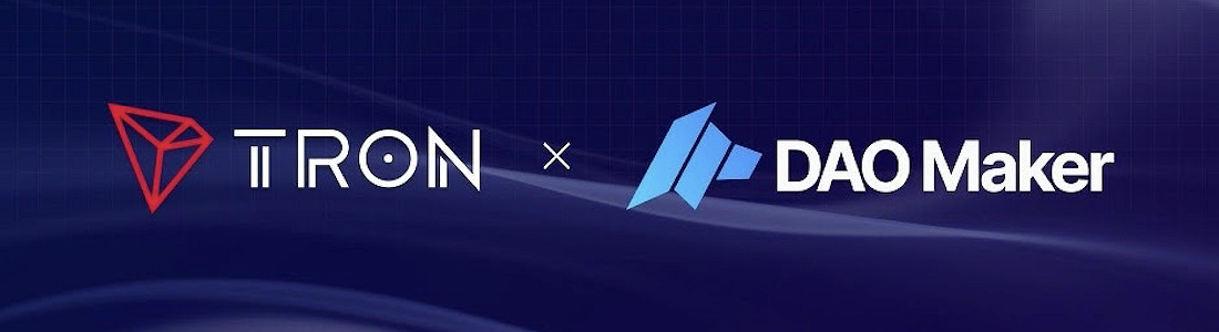 TRON Partners With DAO Maker to Launch Strong Holder Offerings for Crypto Startups
