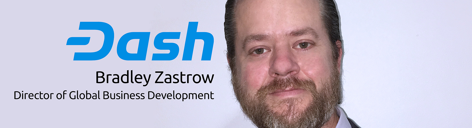 Exclusive Interview: Bradley Zastrow, Director of Global Business Development at Dash Core