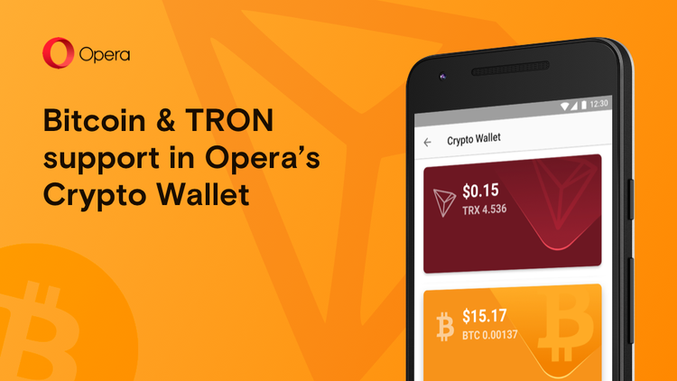 Opera Adds Support for BTC & TRX to Its Digital Wallet