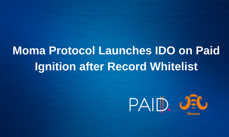Moma Protocol to Launch IDO on Paid Ignition After Recording Over 200,000 Whitelist Registrations on Genpad's Pre-IDO