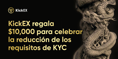 KickEX regala $10,000 para celebrar la reducción de los requisitos de KYC