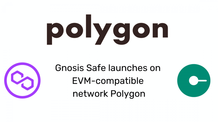 Gnosis Safe Launches on EVM-compatible Network Polygon