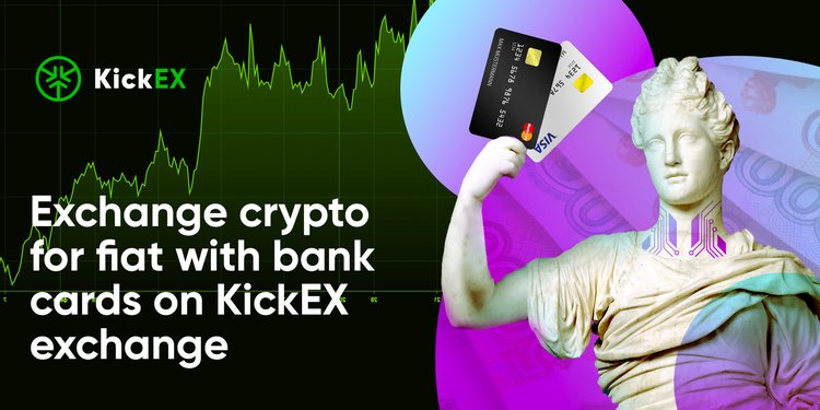 KickEX Adds Buying Crypto for Fiat with Bank Cards