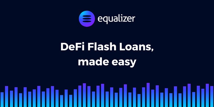 Equalizer Is Building the First Flash Loans Marketplace To Equalize the Decentralized Finance Market
